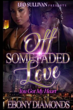 Off Some Faded Love (Off Some Faded Love:You Got My Heart)