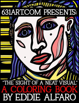 The Sight Of A Neat Visual : A Coloring Book