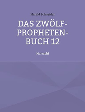 Das Zwölf-Propheten-Buch 12: Maleachi (German Edition)