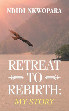 Retreat To Rebirth : : My Story Retreat To Rebirth : : My Story