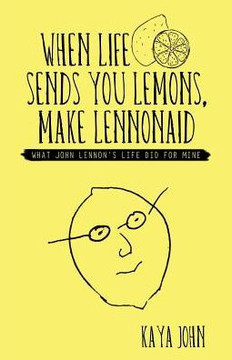 When Life Sends You Lemons, Make Lennonaid: What John Lennon'S Life Did For Mine