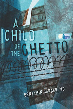 A Child of the Ghetto: A Memoir A Child of the Ghetto: A Memoir