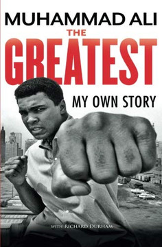 The Greatest: My Own Story The Greatest: My Own Story