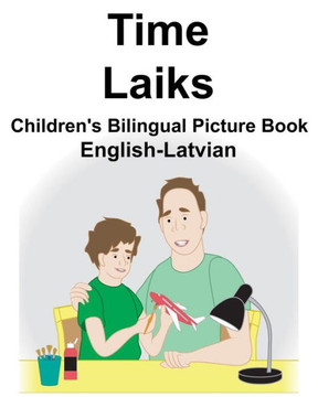 English-Latvian Time/Laiks Children's Bilingual Picture Book