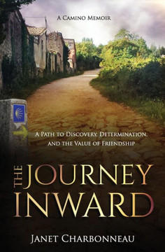 The Journey Inward: A Path To Discovery, Determination, And The Value Of Friendship