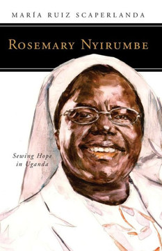 Rosemary Nyirumbe: Sewing Hope In Uganda (People Of God) Rosemary Nyirumbe: Sewing Hope In Uganda (People Of God)