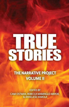 True Stories: The Narrative Project Volume Ii True Stories: The Narrative Project Volume Ii