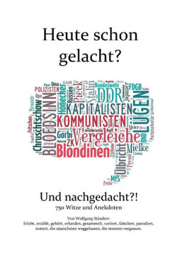 Heute schon gelacht? Und nachgedacht?!: 750 Witze und Anekdoten (German Edition)