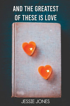 And The Greatest of These is Love