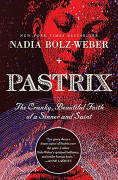 Pastrix: The Cranky, Beautiful Faith Of A Sinner & Saint