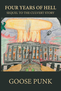 Four Years of Hell: Sequel to the Culvert Story