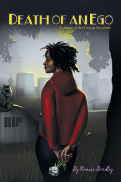 Death of an Ego: A Memoir of Short Non-Fiction Stories Death of an Ego: A Memoir of Short Non-Fiction Stories