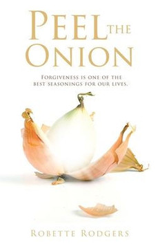 Peel The Onion: Forgiveness Is One Of The Best Seasonings For Our Lives. (Rapha)