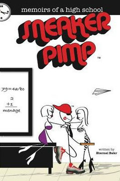 Memoirs Of A High School Sneaker Pimp: Fiction With A Few Autographs Memoirs Of A High School Sneaker Pimp: Fiction With A Few Autographs
