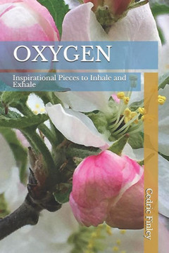 Oxygen : Inspirational Pieces To Inhale And Exhale