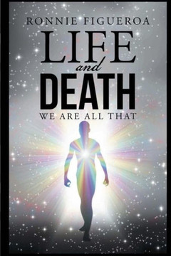 Life And Death : We Are That Life And Death : We Are That