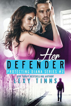 Her Defender (Protecting Diana Series) Her Defender (Protecting Diana Series)