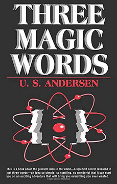 Three Magic Words: The Key to Power, Peace and Plenty Three Magic Words: The Key to Power, Peace and Plenty