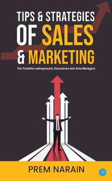 Tips & Strategies of Sales & Marketing Tips & Strategies of Sales & Marketing