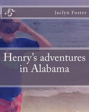 Henry's adventures in Alabama Henry's adventures in Alabama