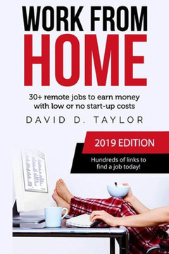Work From Home: 30+ Remote Jobs To Earn Money With Low Or No Start-Up Costs