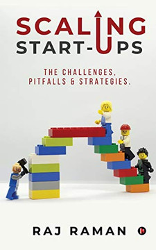 Scaling Start-ups: The Challenges, Pitfalls & Strategies. Scaling Start-ups: The Challenges, Pitfalls & Strategies.