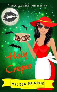 Holy Crepes: Priscilla Pratt Mystery #4