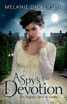 A Spy's Devotion (The Regency Spies Of London, 1) A Spy's Devotion (The Regency Spies Of London, 1)