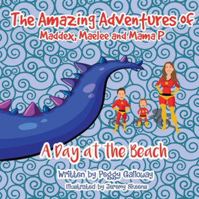 The Amazing Adventures Of Maddex, Maelee And Mama P : A Day At The Beach