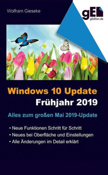 Windows 10 Update - Frühjahr 2019: Alles Zum Neuen Funktions-Update (German Edition)