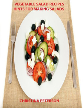 Vegetable Salad Recipes, Hints For Making Salads: Every Page Has Space For Notes, Carrot, German Potato, Potato And Salad Dressings, Sauerkraut, Tomat