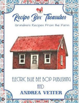 Recipe Box Treasures: Grandma'S Recipes From The Farm