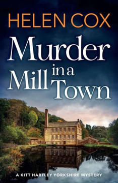 Murder In A Mill Town (The Kitt Hartley Yorkshire Mysteries)