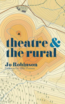 Theatre and The Rural (Theatre And, 9) Theatre and The Rural (Theatre And, 9)