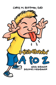 Misbehavin' A To Z: When Behavior Becomes Misbehavior