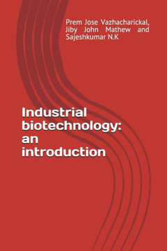 Industrial biotechnology: an introduction Industrial biotechnology: an introduction