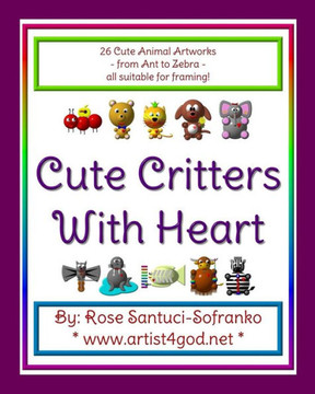 Cute Critters With Heart: From Ant to Zebra