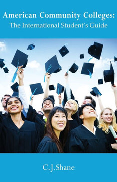 American Community Colleges: The International Student'S Guide American Community Colleges: The International Student'S Guide