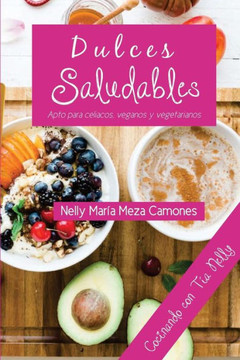 Dulces saludables (Spanish Edition)
