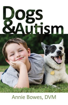 Dogs and Autism Dogs and Autism