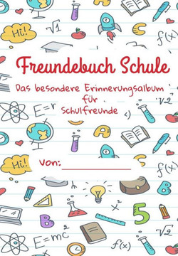 Freundebuch Schule - Das besondere Erinnerungsalbum für meine Schulfreunde: Ein Freundschaftsbuch für Jungen und Mädchen zum Selbst Gestalten (German Edition)