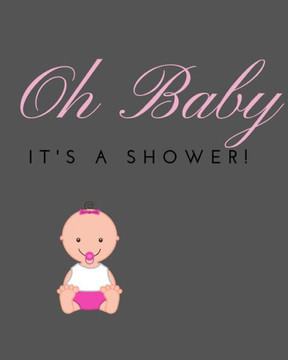Oh Baby : It'S A Shower!