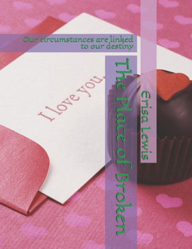 The Place Of Broken : Our Circumstances Are Linked To Our Destiny