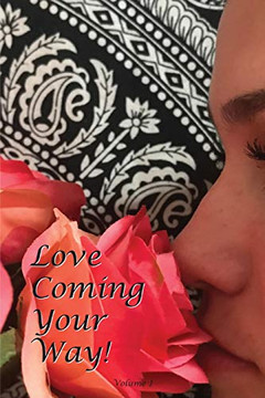 Love Coming Your Way: Volume 1 Love Coming Your Way: Volume 1