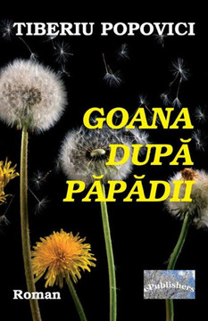 Goana Dupa Papadii: Roman (Romanian Edition)