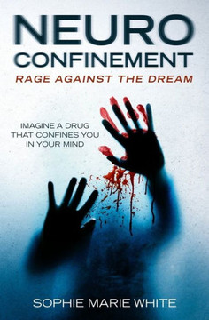 Neuro Confinement: Rage Against The Dream