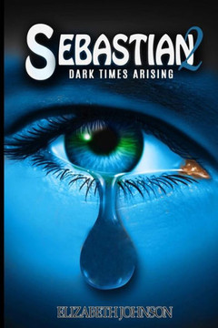 Sebastian 2: Dark Times Arising (Sebastian: Dark Times Arising)