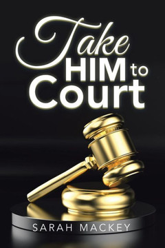 Take Him To Court Take Him To Court