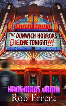 The Dunwich Horrors Die Tonight!: Hangman'S Jam Ii The Dunwich Horrors Die Tonight!: Hangman'S Jam Ii