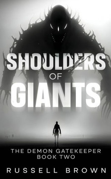 Shoulders Of Giants: The Demon Gatekeeper Book Two